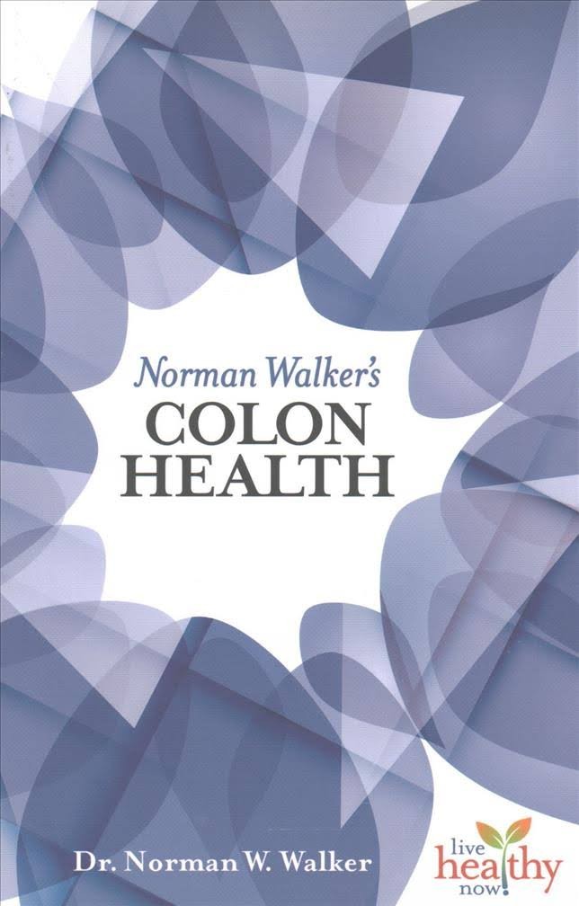 Norman Walker's Colon Heath