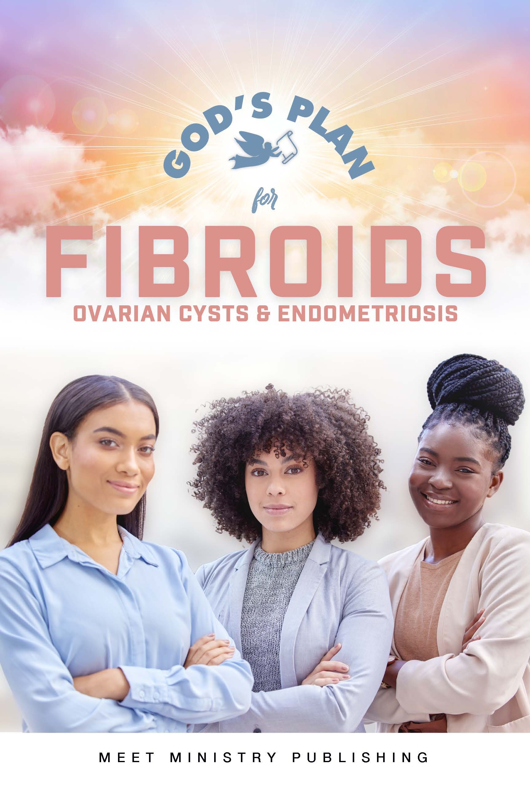 God's Plan for Fibroids, Ovarian Cysts, & Endometriosis
